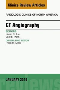 Baixar CT Angiography, An Issue of Radiologic Clinics of North America, E-Book (The Clinics: Radiology) pdf, epub, eBook