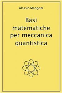 Baixar Basi matematiche per meccanica quantistica pdf, epub, eBook