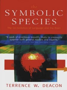 Baixar The Symbolic Species: The Co-evolution of Language and the Brain pdf, epub, eBook