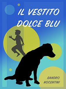 Baixar Il Vestito Dolce Blu (incluso nel libro ‘Il Cane Senza Nome’) (Italian Edition) pdf, epub, eBook