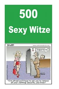 Baixar 500  Sexy Witze: A beautiful collection of 500 erotic and sexy jokes (German) (German Edition) pdf, epub, eBook