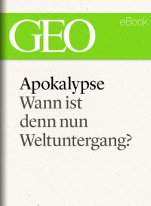 Baixar Apokalypse: Wann ist denn nun Weltuntergang? (GEO eBook Single) (German Edition) pdf, epub, eBook