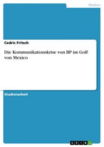 Baixar Die Kommunikationskrise von BP im Golf von Mexico pdf, epub, eBook