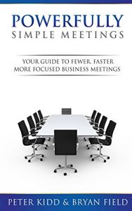Baixar Powerfully Simple Meetings: Your Guide To Fewer, Faster, More Focused Meetings (English Edition) pdf, epub, eBook