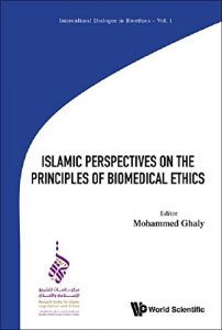 Baixar ISLAMIC PERSPECTIVES ON THE PRINCIPLES OF BIOMEDICAL ETHICS (Intercultural Dialogue in Bioethics) pdf, epub, eBook