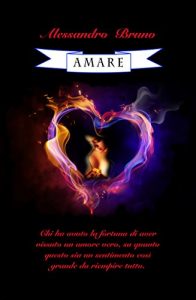 Baixar AMARE: Chi ha avuto la fortuna di aver vissuto un amore vero sa quanto questo sia un sentimento così grande da riempire tutto (Italian Edition) pdf, epub, eBook