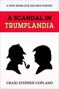 Baixar A Scandal in Trumplandia: A New Sherlock Holmes Parody (English Edition) pdf, epub, eBook