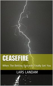Baixar CEASEFIRE: When The Betting Bastards Finally Get You (English Edition) pdf, epub, eBook