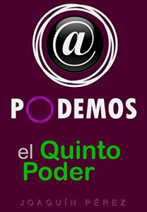 Baixar EL QUINTO PODER: Podemos y la Democracia Digital (Spanish Edition) pdf, epub, eBook