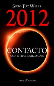 Baixar 2012 Contacto con otras realidades (Spanish Edition) pdf, epub, eBook