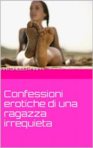 Baixar Confessioni erotiche di una ragazza irrequieta (Italian Edition) pdf, epub, eBook