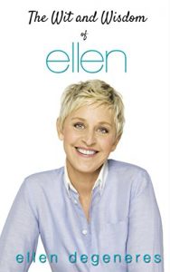 Baixar The Wit and Wisdom of Ellen DeGeneres (English Edition) pdf, epub, eBook