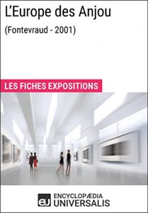 Baixar L’Europe des Anjou (Fontevraud – 2001): Les Fiches Exposition d’Universalis (French Edition) pdf, epub, eBook