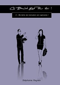Baixar Ce boulot est pour moi !: Ma lettre de motivation est captivante ! (French Edition) pdf, epub, eBook