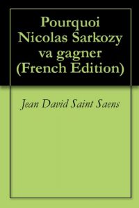 Baixar Pourquoi Nicolas Sarkozy va gagner (French Edition) pdf, epub, eBook