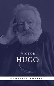 Baixar Hugo, Victor: The Complete Novels (Book Center) (The Greatest Writers of All Time) (English Edition) pdf, epub, eBook