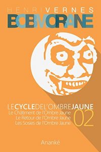 Baixar Bob Morane – Le Cycle de l’Ombre Jaune (02) (French Edition) pdf, epub, eBook