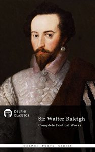 Baixar Delphi Complete Poetical Works of Sir Walter Raleigh (Illustrated) (Delphi Poets Series Book 49) (English Edition) pdf, epub, eBook