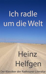 Baixar Ich radle um die Welt: Der Klassiker der Radtourer-Literatur (German Edition) pdf, epub, eBook