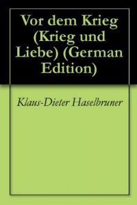 Baixar Vor dem Krieg (Krieg und Liebe 3) (German Edition) pdf, epub, eBook