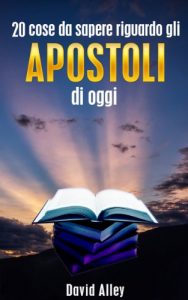 Baixar 20 Cose Da Sapere Riguardo Gli Apostoli Di Oggi (Italian Edition) pdf, epub, eBook