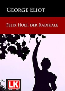 Baixar Felix Holt, der Radikale pdf, epub, eBook