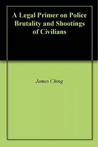 Baixar A Legal Primer on Police Brutality and Shootings of Civilians (English Edition) pdf, epub, eBook