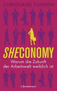 Baixar Sheconomy: Warum die Zukunft der Arbeitswelt weiblich ist (German Edition) pdf, epub, eBook