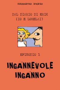 Baixar Ingannevole inganno (Dal diario di Erik (io e Lorelai) Vol. 1) (Italian Edition) pdf, epub, eBook