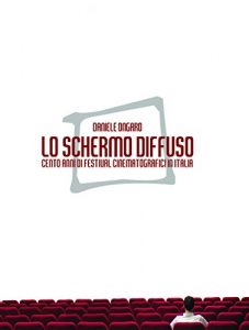 Baixar Lo schermo diffuso: Cento anni di festival cinematografici in Italia (Storia dei festival cinematografici in Italia Vol. 1) (Italian Edition) pdf, epub, eBook