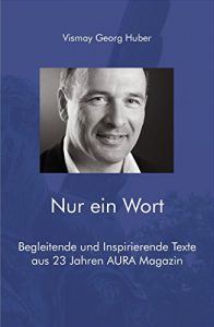 Baixar Nur ein Wort: Begleitende und Inspirierende Texte aus 23 Jahren AURA Magazin (German Edition) pdf, epub, eBook