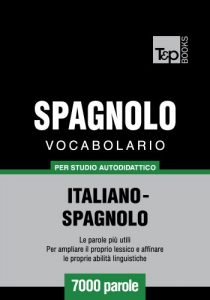 Baixar Vocabolario Italiano-Spagnolo per studio autodidattico – 7000 parole (Italian Edition) pdf, epub, eBook