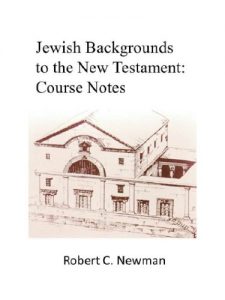 Baixar Jewish Backgrounds to the New Testament: Class Notes (IBRI Syllabi Book 13) (English Edition) pdf, epub, eBook