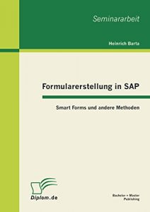 Baixar Formularerstellung in SAP: Smart Forms und andere Methoden pdf, epub, eBook