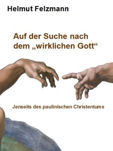 Baixar Auf der Suche nach dem wirklichen Gott – Jenseits des paulinischen Christentums (Neues Licht auf Jesus 2) (German Edition) pdf, epub, eBook