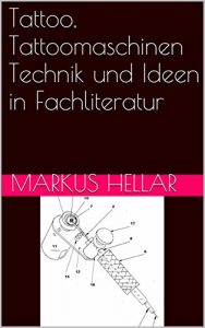 Baixar Tattoo, Tattoomaschinen Technik und Ideen in Fachliteratur (German Edition) pdf, epub, eBook