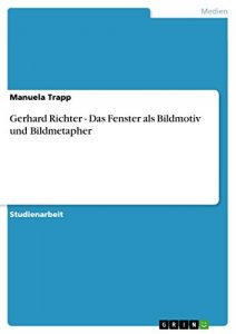 Baixar Gerhard Richter – Das Fenster als Bildmotiv und Bildmetapher pdf, epub, eBook
