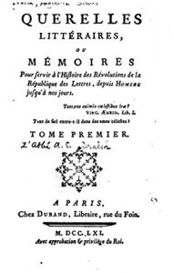 Baixar Quérelles littéraires, ou, Mémoires pour servir à l’histoire de révolutions de la république – Tome I (French Edition) pdf, epub, eBook
