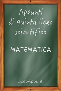 Baixar Appunti di quinta liceo scientifico: Matematica pdf, epub, eBook