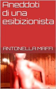 Baixar Aneddoti di una esibizionista (Italian Edition) pdf, epub, eBook