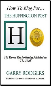 Baixar How To Blog For The Huffington Post: 101 Proven Tips for Getting Published on the Huff (English Edition) pdf, epub, eBook