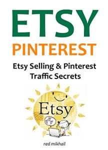Baixar ETSY PINTEREST 2016: ETSY SELLING and PINTEREST TRAFFIC SECRETS (English Edition) pdf, epub, eBook