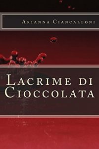 Baixar Lacrime Di Cioccolata (Italian Edition) pdf, epub, eBook