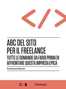 Baixar ABC del sito per il freelance: Tutte le domande da farsi prima di affrontare questa impresa epica (I Prof) pdf, epub, eBook