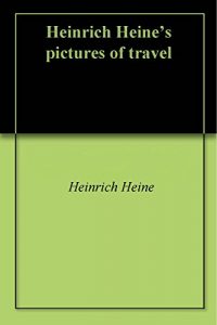 Baixar Heinrich Heine’s pictures of travel (English Edition) pdf, epub, eBook