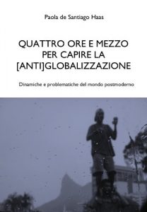 Baixar Quattro Ore e Mezzo per Capire la [Anti]Globalizzazione (Italian Edition) pdf, epub, eBook