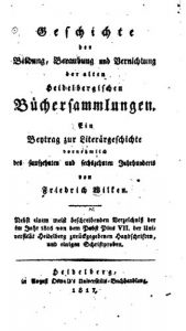 Baixar Geschichte der Bildung, Beraubung und Vernichtung der Alten Heidelbergischen (German Edition) pdf, epub, eBook