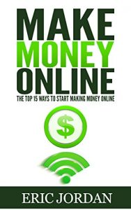 Baixar Make Money Online: The Top 15 Ways To Start Making Money Online (How to Make Money Online, 2017) (English Edition) pdf, epub, eBook
