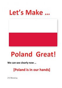 Baixar Let’s Make Poland Great! (English Edition) pdf, epub, eBook