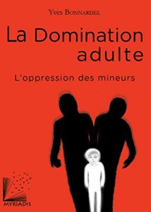 Baixar La Domination adulte: L’oppression des mineurs (French Edition) pdf, epub, eBook